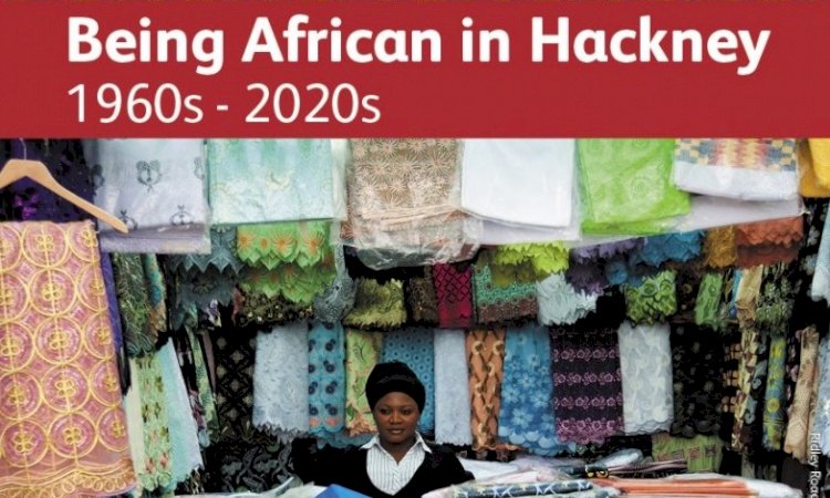 Being African In Hackney Exhibition inviting residents to contribute