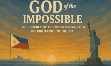 GOD of the Impossible: The Journey of an Unseen Dream from The Philippines to the USA