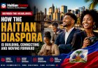 Beyond the Headlines: How the Haitian Diaspora Is Building, Connecting and Moving Forward